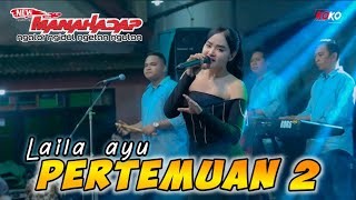 PERTEMUAN 2 - LAILA AYU - NEW MANAHADAP || MITRA AUDIO