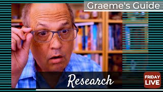 Graeme's Guide: Friday Live, Research