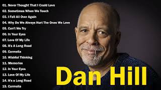 Dan Hill Best Songs Ever - Dan Hill Greatest Hits Full Album - Top Songs Of Dan Hill