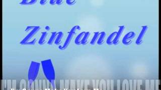 Blue Zinfandel - 01_I'm Gonna Make You Love Me.m4v