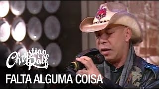 Chrystian & Ralf - Falta Alguma Coisa