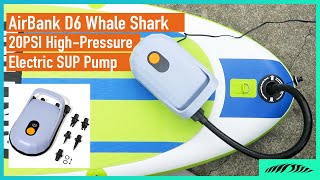 AirBank D6 Whale Shark Electric SUP Pump - Review and Unboxing