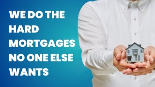 We Do The Hard Mortgages No One Else Wants #gustanchoassociates #badcreditmortgage #homeloanhelp