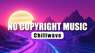 Drive Away Without Me | Chillwave | No Copyright Music