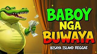 🇵🇭 Baboy nga Buwaya 🐊💸 | Bisaya Island Reggae | [4Min] Reggae RealTalk 2025