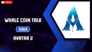 Whale Coin Talk AMA with Avatar 2