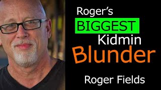 Roger's Biggest Kidmin Blunder