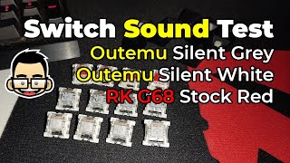 Outemu Silent Grey vs Outemu Silent White vs RK G68 Stock Red Switch Sound Test