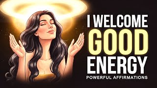 Start Your Day with Good Energy | Powerful Positive Affirmations 