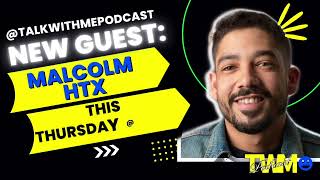 TWM (Talk With Me ) PODCAST SNIPPET - MALCOLM HTX