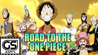[REUPLOAD: 2013] 🔸 ROAD TO THE ONE PIECE 🔹 (G.S.)