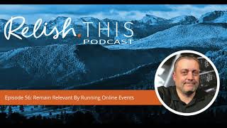Episode 56: Remain Relevant By Running Online Events With Dave Jensen From Encompass Event Group