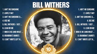 Bill Withers The Best Music Of All Time ▶️ Full Album ▶️ Top 10 Hits Collection