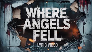 The Heart Ache Kid - Where Angels Fell [Official Lyric Video]