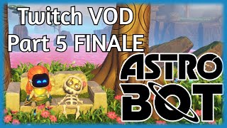 myRAYgame plays Astrobot - Part 5 (Finale) - Twitch VOD