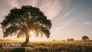 I Am Ready • 3 Hour Healing Audio to Eliminate Stress, Clear the Mind and Find Inner Peace