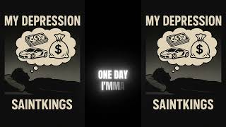 My Depression – SaintKings (Official Audio) | “I Know I’ll Make It Out”