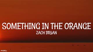 Zach Bryan - Something In The Orange (Lyrics)