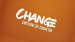 Change - Devin The Dakta