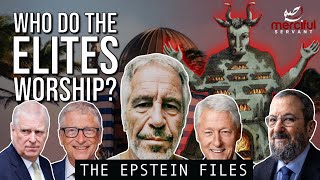 WHO THE ELITES WORSHIP - WHO DID EPSTEIN WORK FOR? #epsteinfiles