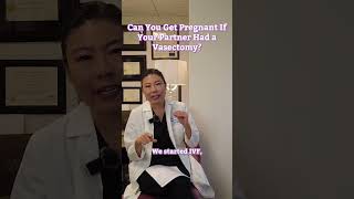 Are you in your 30s-40s wondering if you can get pregnant if your partner had a vasectomy?👩‍❤️‍👨
