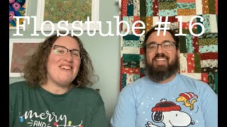 Flosstube #16 : Thank You for Being Our Friends!
