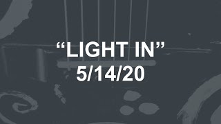 "Light In" [5/14/20] Song-A-Day May