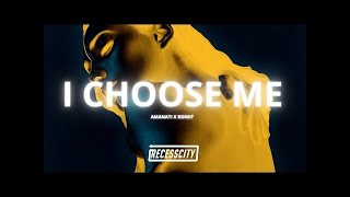 Amanati x Roniit   I Choose Me