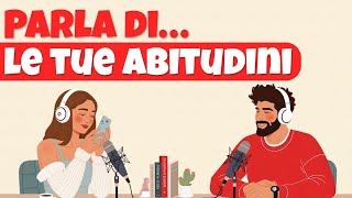 Italian Podcast for Easy Conversation | Simple Daily Routines for a Better Life