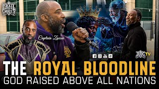 The Royal Bloodline God Raised Above All Nations