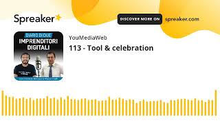 113 - Tool & celebration