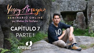 Seminario YOSOY ARSAYIAN - Capítulo 7 - Parte 1 - Matías De Stefano