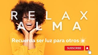 🌟RELAX ALMA - MUSICA PARA SENTIR LA DIVINIDAD DE SER MUJER
