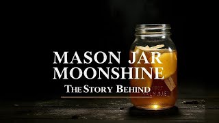 @MasonJarMoonshine The Story Behind - “Cold Hard Steel.”