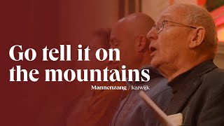 Go tell it on the mountains | 1700 mannen zingen | Katwijk aan Zee