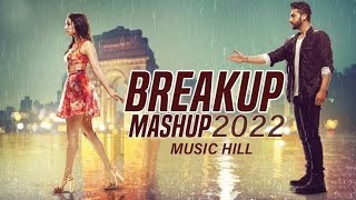 Breakup Mahup 2022 | New Bollywood song lofi | Music hill | Atif | B Praak | jubin notiyal | Arjit