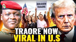 Trump Shocked! Ibrahim Traoré Goes Viral in U.S. Protests