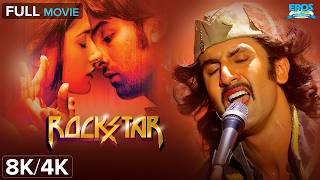 Rockstar - Full Movie 8K/4K | Ranbir Kapoor | Nargis Fakhri | A.R. Rahman | Hindi Romantic Movie