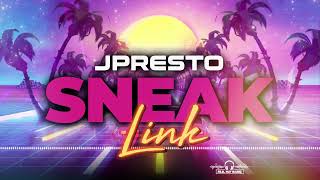 Jpresto - Sneak Link (Official Audio) 