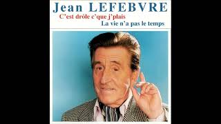 Jean LEFEBVRE  "C'est drôle c'que j'plais"  (1994)