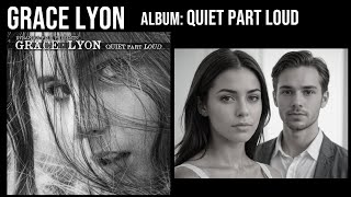 GRACE LYON - Quiet Part Loud [FULL ALBUM Listen]