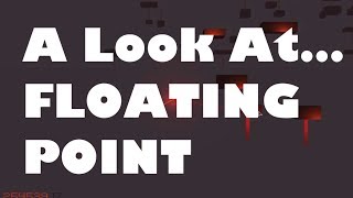 A Look At... FLOATING POINT (Also Updates)