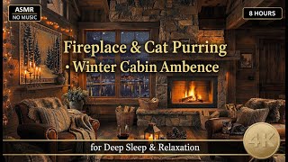 🔥 Fireplace & Cat Purring (No Music) • Cozy Winter Cabin Ambience for Deep Sleep (8 Hours)