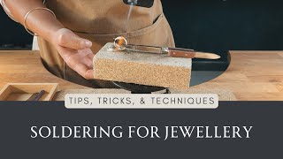 JEWELLERS TECHNIQUES | Soldering for Jewellery making