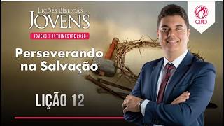 Sunday School Lesson for Youth: Persevering in Salvation 12 1st Quarter of 2026 Resources Murilo ...