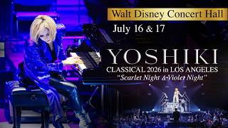 YOSHIKI “Classical 2026” at The Music Center's Walt Disney Concert Hall in L.A. - Get tickets now!