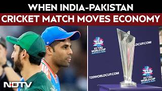 India Vs Pakistan World Cup | When India-Pakistan Cricket Moves Economy