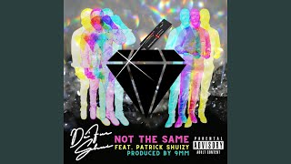 NOT THE SAME (feat. PATRICK SHUIZY)