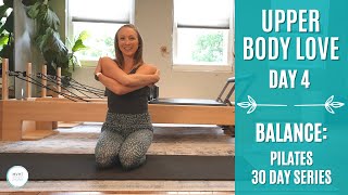 Day 4 of 30: Upper Body Workout - Balance Series (Pilates for Strength & Mobility)