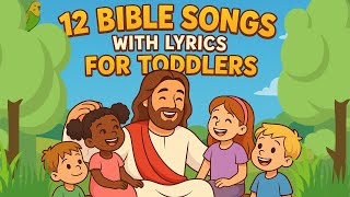 12 Bible Songs with Lyrics for Toddlers | Bible Truths for Little Ones